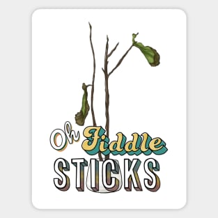 Oh Fiddle Sticks Magnet